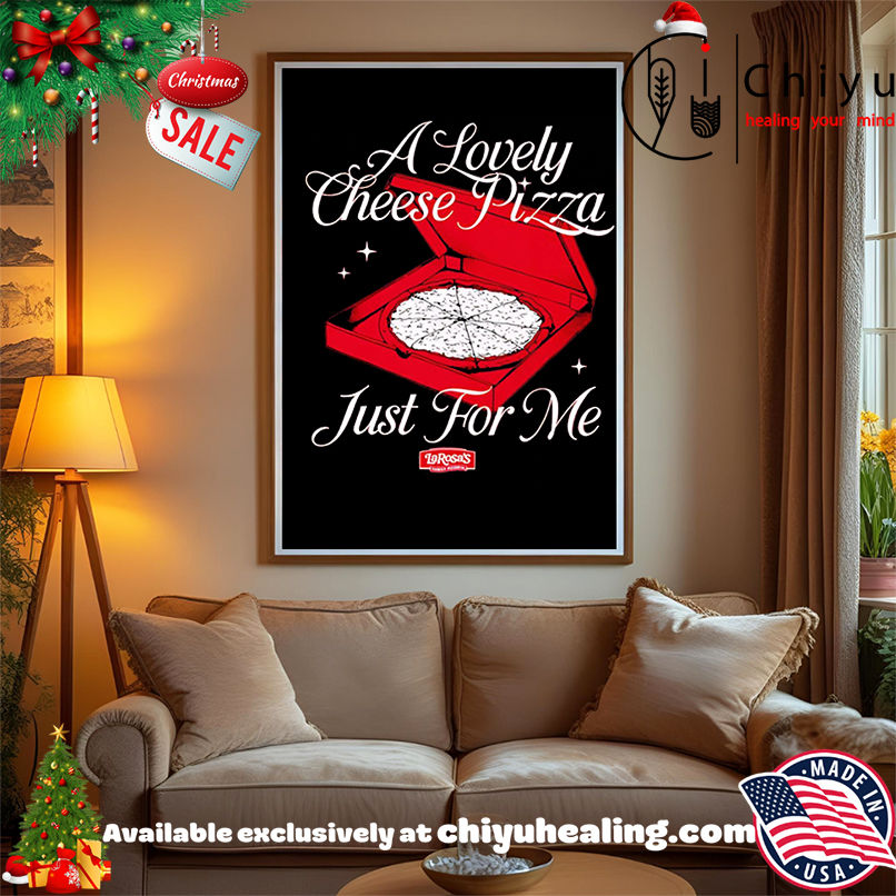 Funny LaRosa's A Lovely Cheese Pizza Just For Me shirt, Hoodie, Sweatshirt, Poster Canvas, Mug, Ornaments 15 Funny LaRosas A Lovely Cheese Pizza Just For Me shirt Hoodie Sweatshirt Tank Top