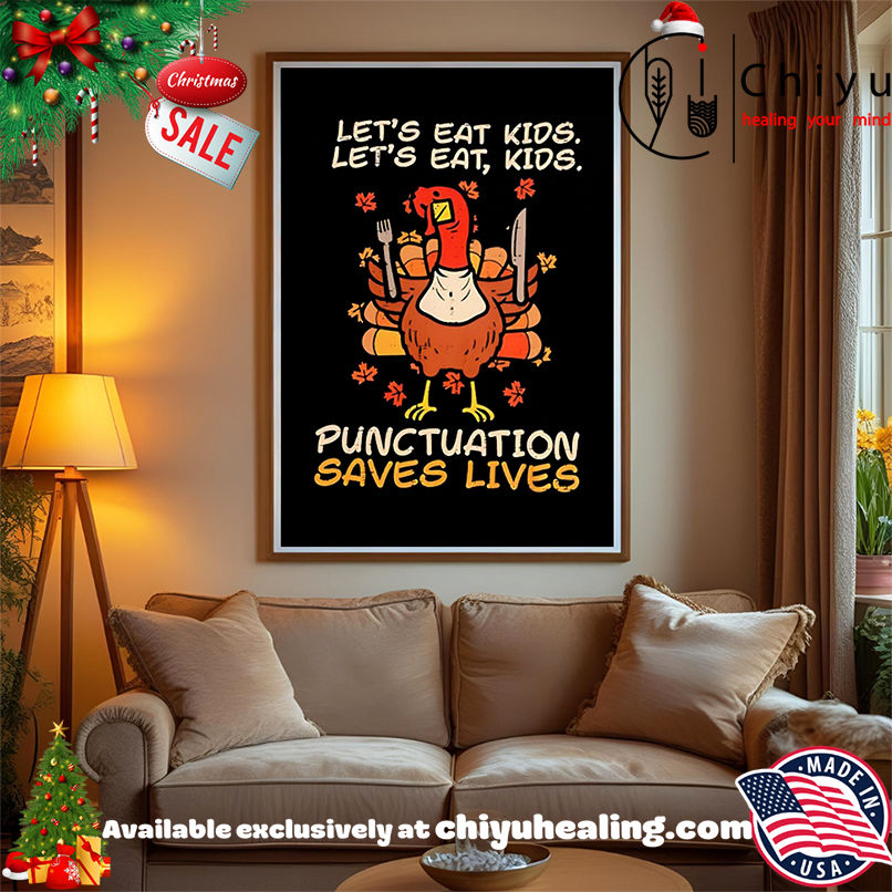 Funny Let's Eat Kios Let's Eat Kids Punctuation Saves Lives shirt, Hoodie, Sweatshirt, Poster Canvas, Mug, Ornaments 15 Funny Lets Eat Kios Lets Eat Kids Punctuation Saves Lives shirt Hoodie Sweatshirt Tank Top