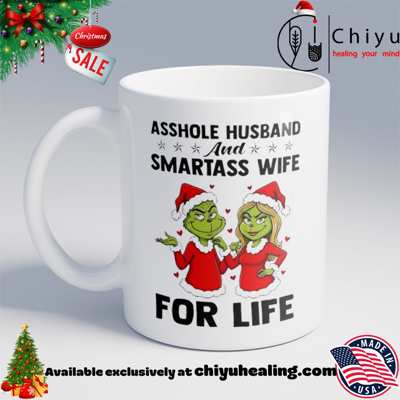 Grinch Christmas Asshole husband and smartass wife for life shirt, Hoodie, Sweatshirt, Poster Canvas, Mug, Ornaments 6 Grinch Christmas Asshole husband and smartass wife for life shirt, Hoodie, Sweatshirt, Poster Canvas, Mug, Ornaments