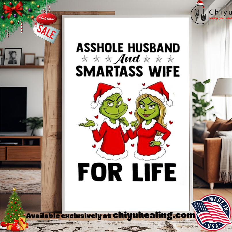 Grinch Christmas Asshole husband and smartass wife for life shirt, Hoodie, Sweatshirt, Poster Canvas, Mug, Ornaments Grinch Christmas Asshole husband and smartass wife for life shirt, Hoodie, Sweatshirt, Poster Canvas, Mug, Ornaments