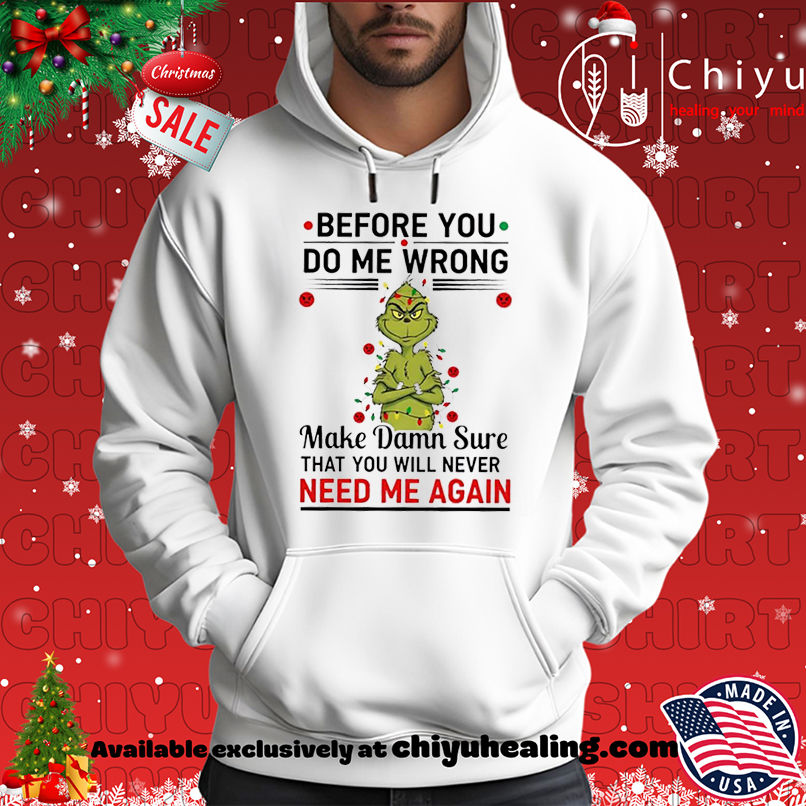 Grinch Christmas Before you do me wrong shirt, Hoodie, Sweatshirt, Poster Canvas, Mug, Ornaments 2 Grinch Christmas Before you do me wrong shirt, Hoodie, Sweatshirt, Poster Canvas, Mug, Ornaments