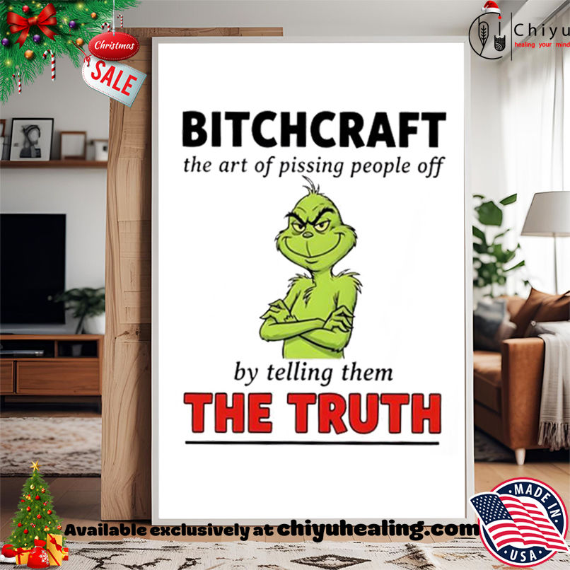 Grinch Christmas Bitchcraft the art of pissing people off shirt, Hoodie, Sweatshirt, Poster Canvas, Mug, Ornaments Grinch Christmas Bitchcraft the art of pissing people off shirt, Hoodie, Sweatshirt, Poster Canvas, Mug, Ornaments