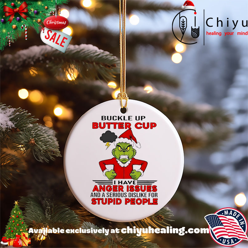 Grinch Christmas Buckle up butter cup I have anger issues and a serious dislike for stupid people shirt, Hoodie, Sweatshirt, Poster Canvas, Mug, Ornaments 5 Grinch Christmas Buckle up butter cup I have anger issues and a serious dislike for stupid people shirt, Hoodie, Sweatshirt, Poster Canvas, Mug, Ornaments