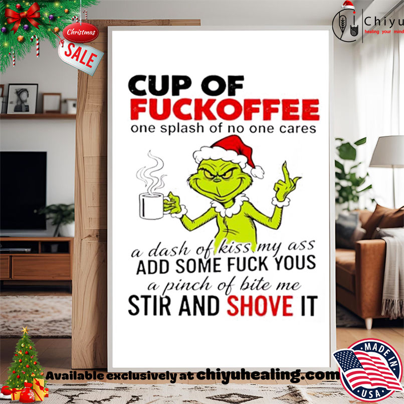 Grinch Christmas Cup of fuckoffee shirt, Hoodie, Sweatshirt, Poster Canvas, Mug, Ornaments Grinch Christmas Cup of fuckoffee shirt, Hoodie, Sweatshirt, Poster Canvas, Mug, Ornaments