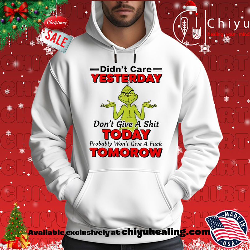 Grinch Christmas Didn't care yesterday don't give a shit today probably won't give a fuck tomorow shirt, Hoodie, Sweatshirt, Poster Canvas, Mug, Ornaments 2 Grinch Christmas Didn't care yesterday don't give a shit today probably won't give a fuck tomorow shirt, Hoodie, Sweatshirt, Poster Canvas, Mug, Ornaments