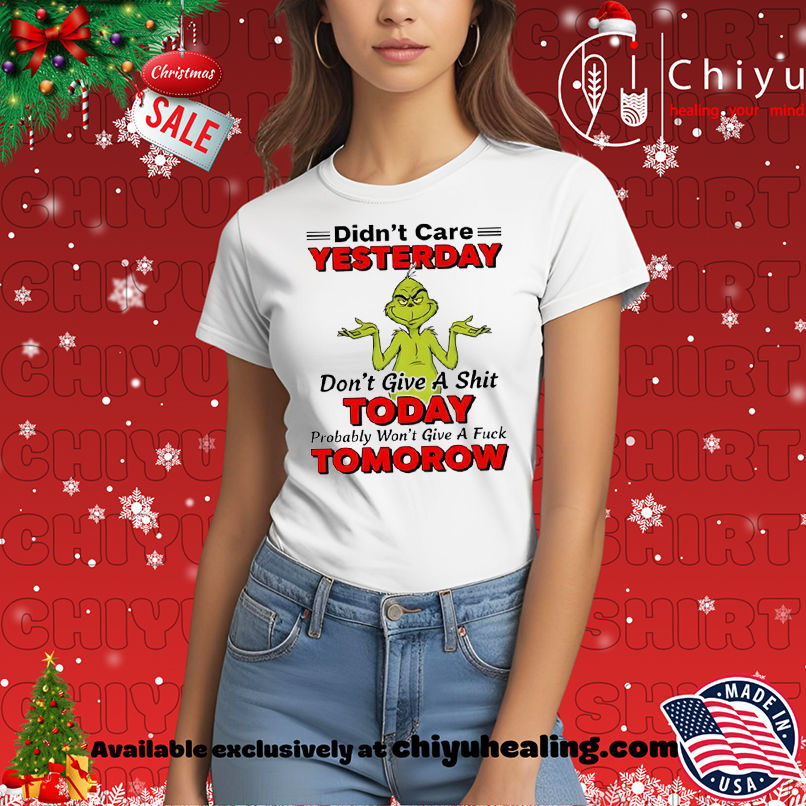 Grinch Christmas Didn't care yesterday don't give a shit today probably won't give a fuck tomorow shirt, Hoodie, Sweatshirt, Poster Canvas, Mug, Ornaments 7 Grinch Christmas Didn't care yesterday don't give a shit today probably won't give a fuck tomorow shirt, Hoodie, Sweatshirt, Poster Canvas, Mug, Ornaments