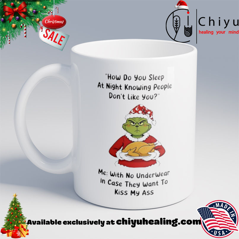 Grinch Christmas How do you sleep at night knowing people don't like you shirt, Hoodie, Sweatshirt, Poster Canvas, Mug, Ornaments 6 Grinch Christmas How do you sleep at night knowing people don't like you shirt, Hoodie, Sweatshirt, Poster Canvas, Mug, Ornaments