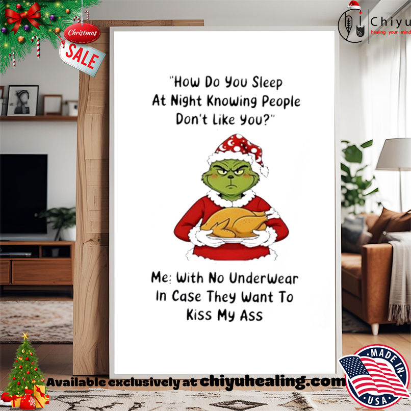 Grinch Christmas How do you sleep at night knowing people don't like you shirt, Hoodie, Sweatshirt, Poster Canvas, Mug, Ornaments 15 Grinch Christmas How do you sleep at night knowing people dont like you shirt Hoodie Sweatshirt Tank Top
