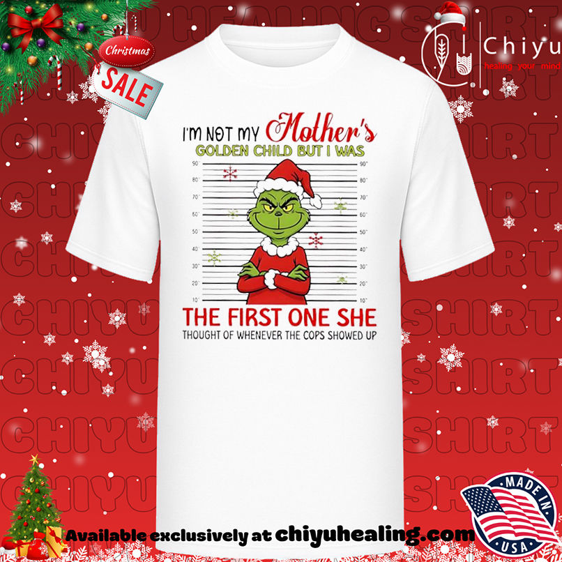 Grinch Christmas I am not my mother's shirt, Hoodie, Sweatshirt, Poster Canvas, Mug, Ornaments