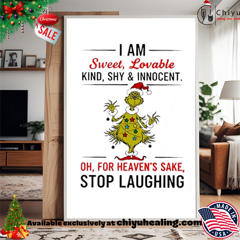Grinch Christmas I am sweet lovable kind shy and innocent shirt, Hoodie, Sweatshirt, Poster Canvas, Mug, Ornaments Grinch Christmas I am sweet lovable kind shy and innocent shirt, Hoodie, Sweatshirt, Poster Canvas, Mug, Ornaments
