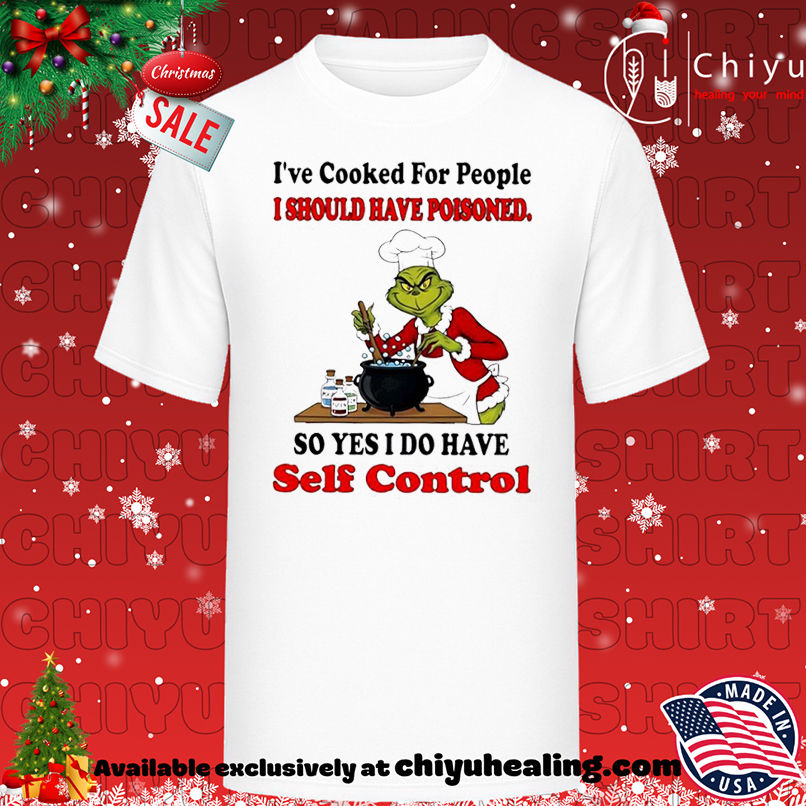 Grinch Christmas I've cooked for people I should have poisoned shirt, Hoodie, Sweatshirt, Poster Canvas, Mug, Ornaments