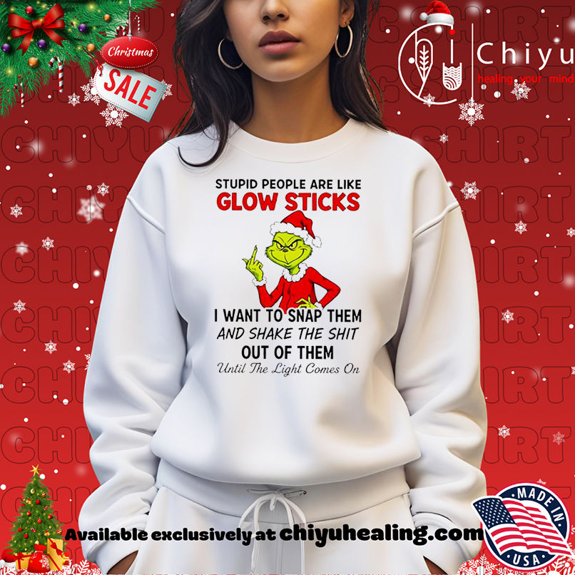 Grinch Christmas Stupid people are like glow sticks shirt, Hoodie, Sweatshirt, Poster Canvas, Mug, Ornaments Grinch Christmas Stupid people are like glow sticks shirt, Hoodie, Sweatshirt, Poster Canvas, Mug, Ornaments