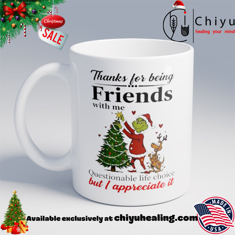 Grinch Christmas Thanks for being friends with me shirt, Hoodie, Sweatshirt, Poster Canvas, Mug, Ornaments 6 Grinch Christmas Thanks for being friends with me shirt, Hoodie, Sweatshirt, Poster Canvas, Mug, Ornaments