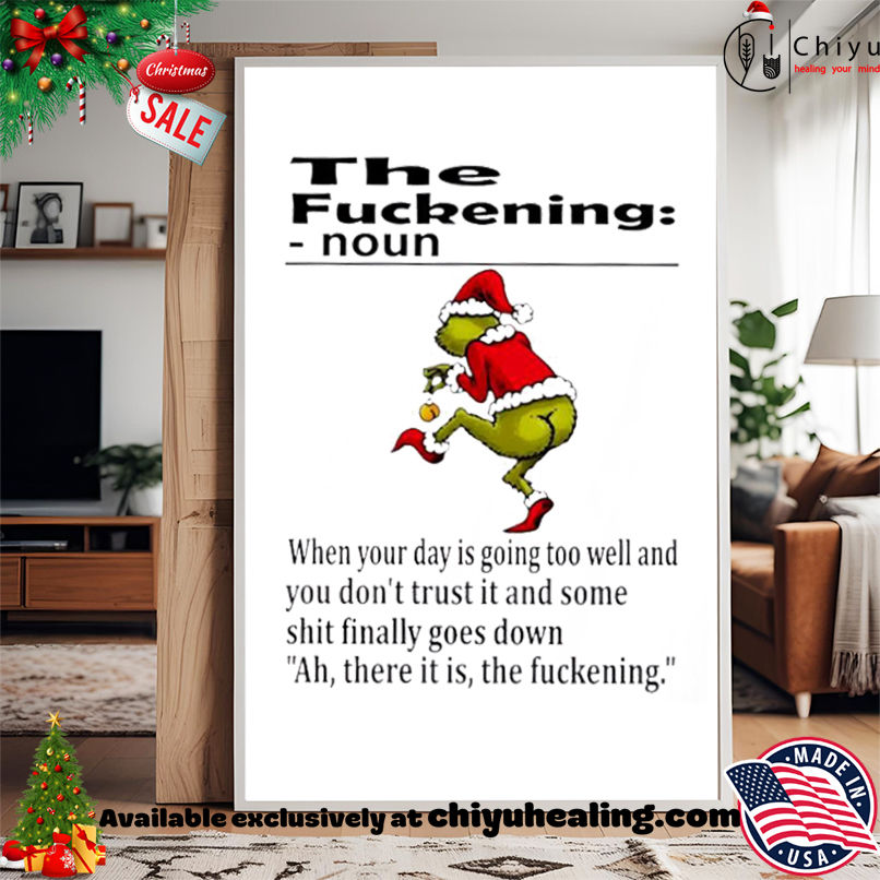 Grinch Christmas The fuckening shirt, Hoodie, Sweatshirt, Poster Canvas, Mug, Ornaments Grinch Christmas The fuckening shirt, Hoodie, Sweatshirt, Poster Canvas, Mug, Ornaments