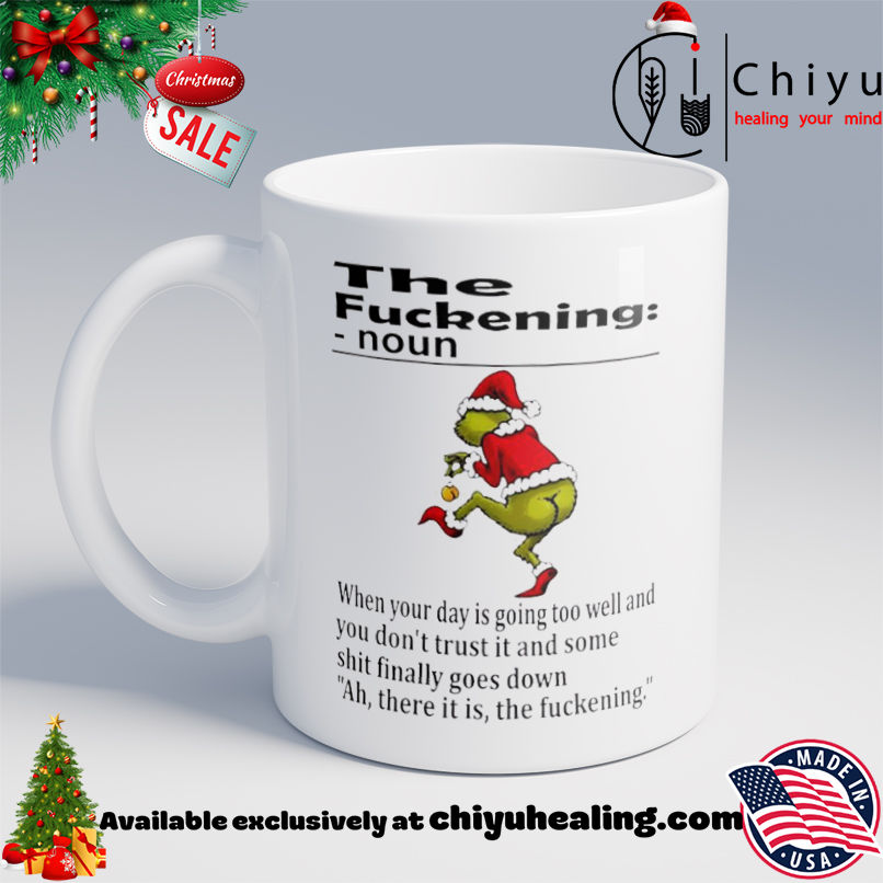 Grinch Christmas The fuckening shirt, Hoodie, Sweatshirt, Poster Canvas, Mug, Ornaments 6 Grinch Christmas The fuckening shirt, Hoodie, Sweatshirt, Poster Canvas, Mug, Ornaments