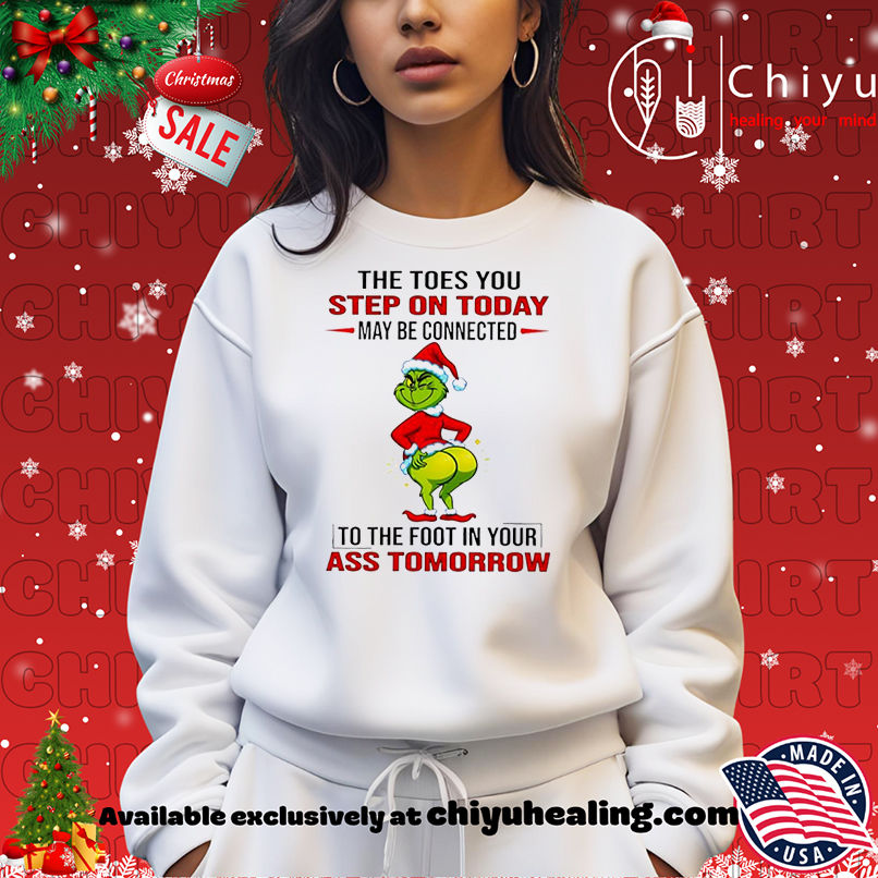 Grinch Christmas The toes you step on today may be connected shirt, Hoodie, Sweatshirt, Poster Canvas, Mug, Ornaments Grinch Christmas The toes you step on today may be connected shirt, Hoodie, Sweatshirt, Poster Canvas, Mug, Ornaments