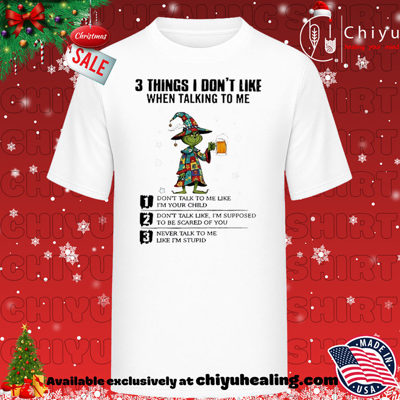 Grinch Christmas Things I don't like when talking to me shirt, Hoodie, Sweatshirt, Poster Canvas, Mug, Ornaments