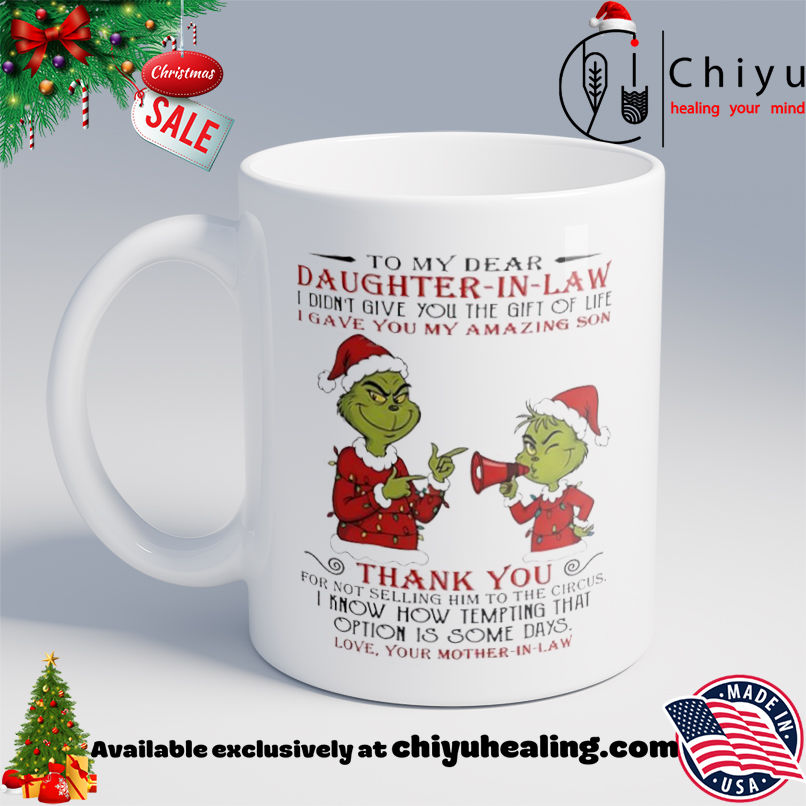 Grinch Christmas To my dear daughterinlaw idiontgive you the giftoflife igave you my amazing son shirt, Hoodie, Sweatshirt, Poster Canvas, Mug, Ornaments 6 Grinch Christmas To my dear daughterinlaw idiontgive you the giftoflife igave you my amazing son shirt, Hoodie, Sweatshirt, Poster Canvas, Mug, Ornaments