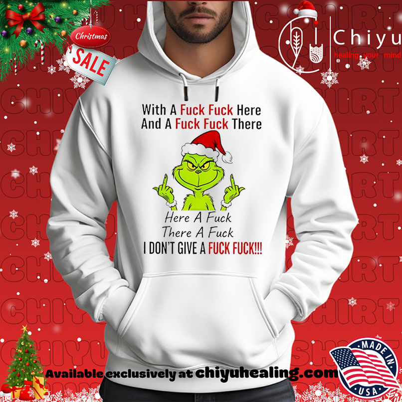 Grinch Christmas With a fuck fuck here and a fuck fuck there shirt, Hoodie, Sweatshirt, Poster Canvas, Mug, Ornaments 2 Grinch Christmas With a fuck fuck here and a fuck fuck there shirt, Hoodie, Sweatshirt, Poster Canvas, Mug, Ornaments