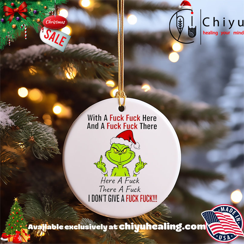 Grinch Christmas With a fuck fuck here and a fuck fuck there shirt, Hoodie, Sweatshirt, Poster Canvas, Mug, Ornaments 5 Grinch Christmas With a fuck fuck here and a fuck fuck there shirt, Hoodie, Sweatshirt, Poster Canvas, Mug, Ornaments