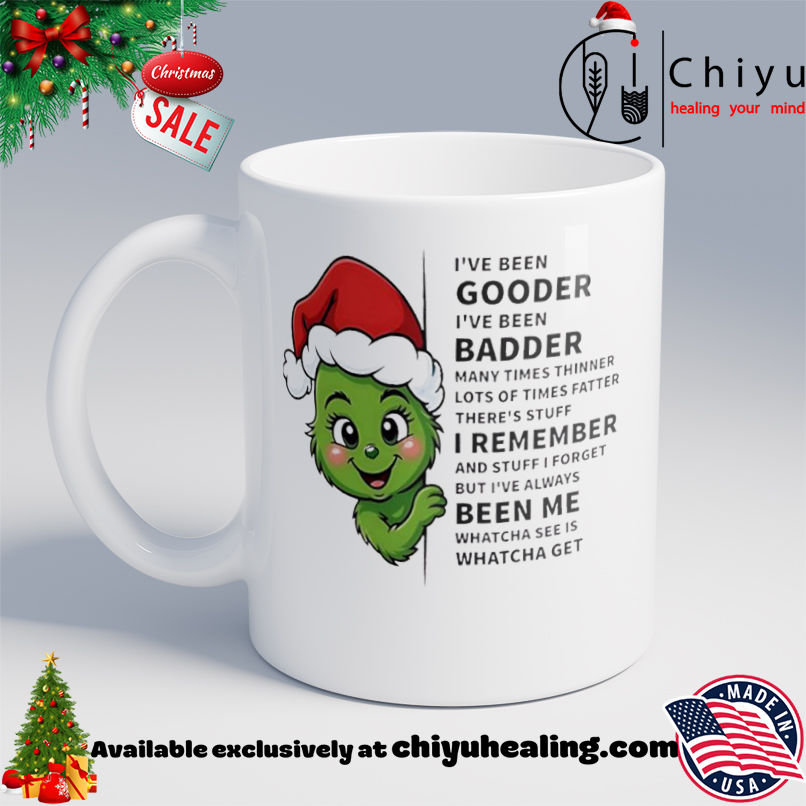 Grinch I've been gooder I've been badder many times thinner lots of times fatter there's stuff shirt, Hoodie, Sweatshirt, Poster Canvas, Mug, Ornaments 6 Grinch I've been gooder I've been badder many times thinner lots of times fatter there's stuff shirt, Hoodie, Sweatshirt, Poster Canvas, Mug, Ornaments
