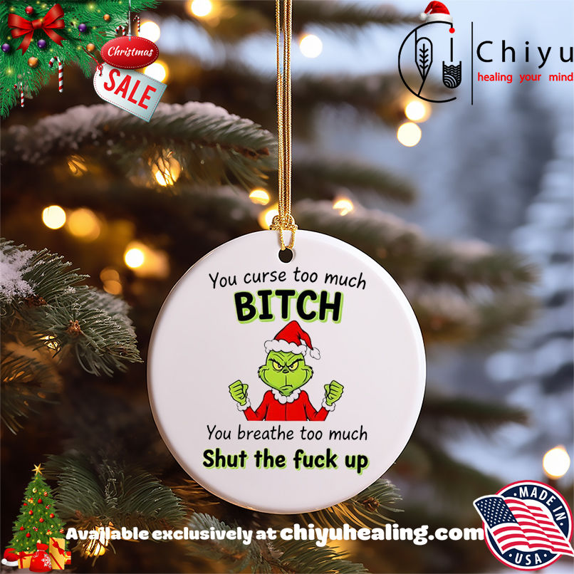 Grinch You curse too much bitch shirt, Hoodie, Sweatshirt, Poster Canvas, Mug, Ornaments 5 Grinch You curse too much bitch shirt, Hoodie, Sweatshirt, Poster Canvas, Mug, Ornaments
