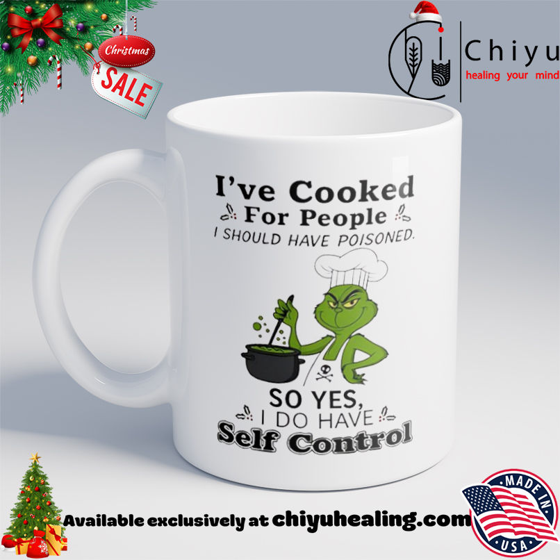 Grinch chef I've cooked for people I should have poisoned so yes self control shirt, Hoodie, Sweatshirt, Poster Canvas, Mug, Ornaments 6 Grinch chef I've cooked for people I should have poisoned so yes self control shirt, Hoodie, Sweatshirt, Poster Canvas, Mug, Ornaments