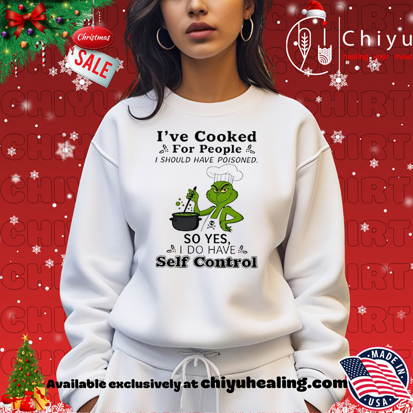 Grinch chef I've cooked for people I should have poisoned so yes self control shirt, Hoodie, Sweatshirt, Poster Canvas, Mug, Ornaments 14 Grinch chef Ive cooked for people I should have poisoned so yes self control shirt Hoodie Sweatshirt