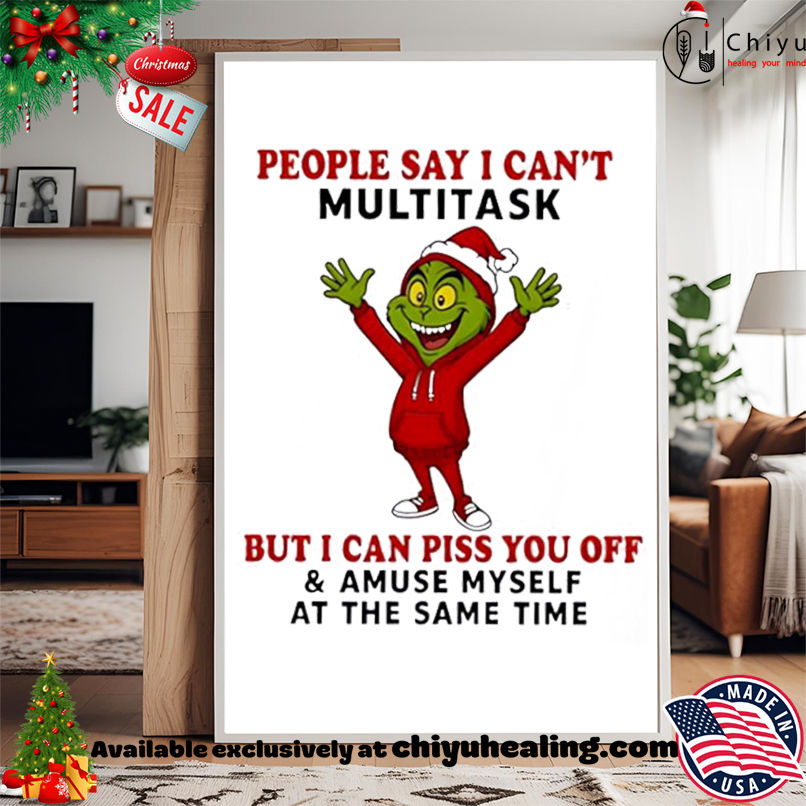 Grinch people say I can't multitask but I can piss you off and amuse myself shirt, Hoodie, Sweatshirt, Poster Canvas, Mug, Ornaments 15 Grinch people say I cant multitask but I can piss you off and amuse myself shirt Hoodie Sweatshirt Tank Top 1