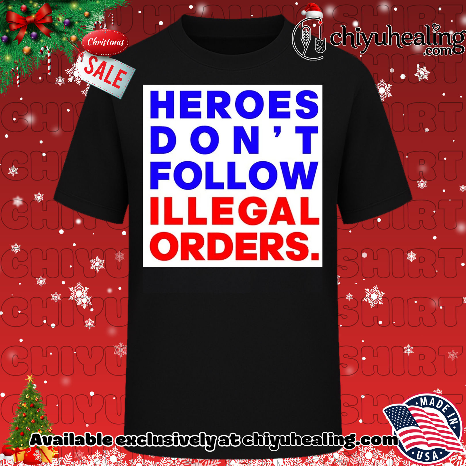 Heroes Don't Follow Illegal Orders shirt, Hoodie, Sweatshirt, Poster Canvas, Mug, Ornaments 6 Heroes Don't Follow Illegal Orders shirt, Hoodie, Sweatshirt, Poster Canvas, Mug, Ornaments
