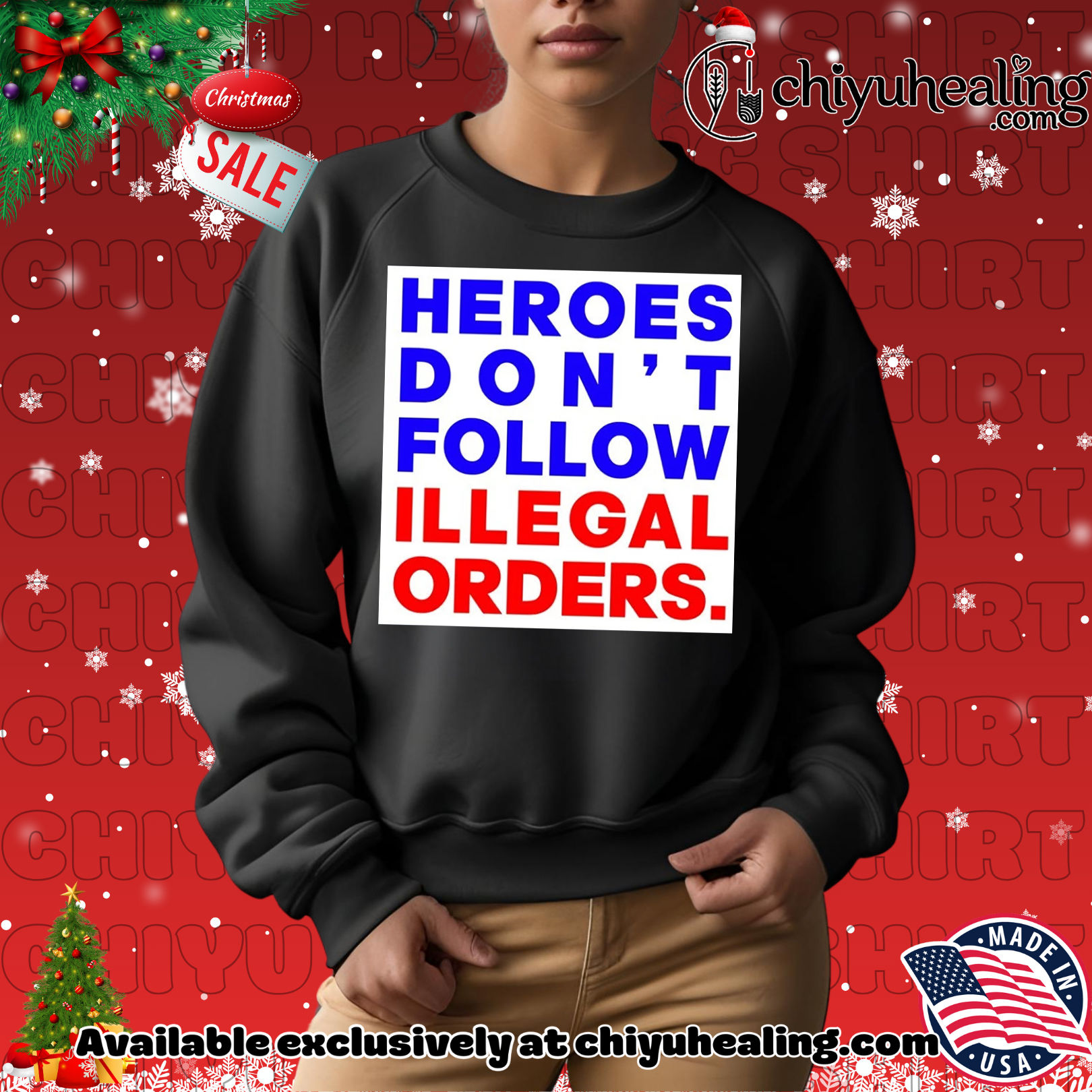 Heroes Don't Follow Illegal Orders shirt, Hoodie, Sweatshirt, Poster Canvas, Mug, Ornaments 2 Heroes Don't Follow Illegal Orders shirt, Hoodie, Sweatshirt, Poster Canvas, Mug, Ornaments