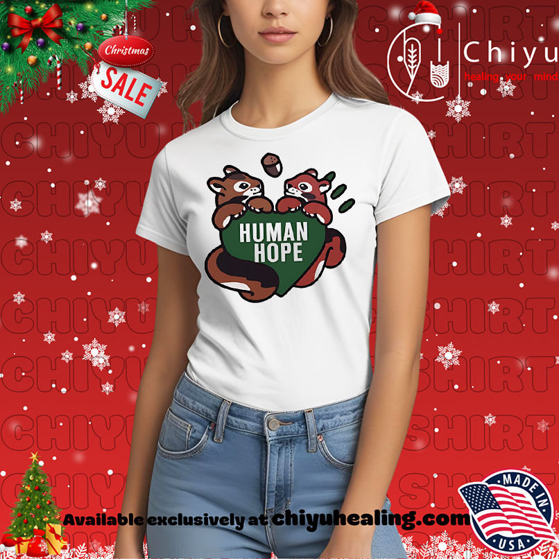 Human Hope Shirt, Hoodie, Sweatshirt, Poster Canvas, Mug, Ornaments 7 Human Hope Shirt, Hoodie, Sweatshirt, Poster Canvas, Mug, Ornaments