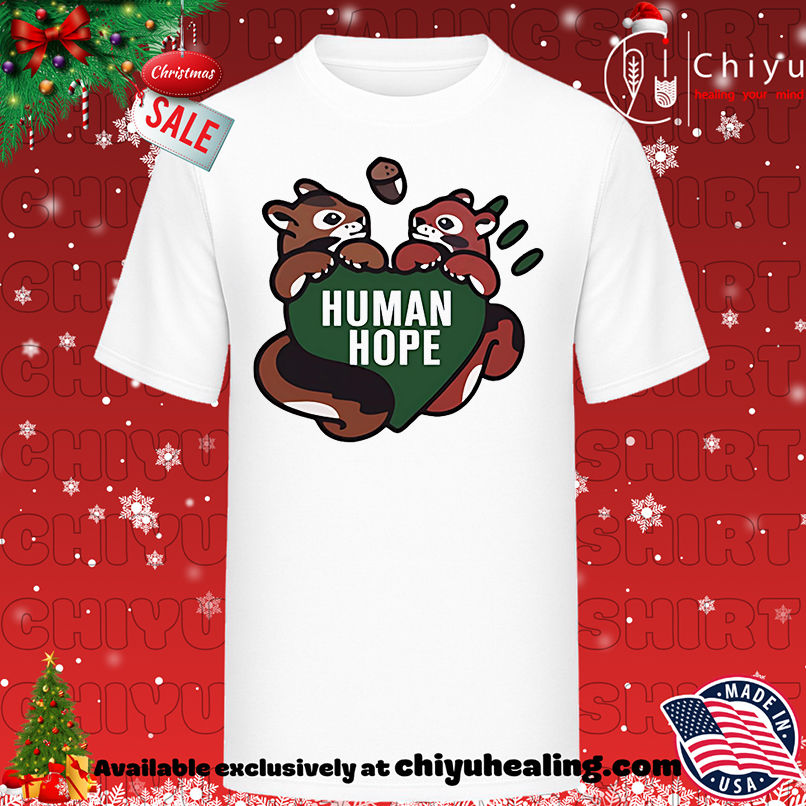 Human Hope Shirt, Hoodie, Sweatshirt, Poster Canvas, Mug, Ornaments