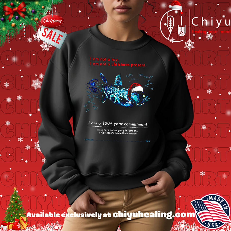 I Am Not A Toy I Am Not A Christmas Present I Am A 100 Year Commitment Shirt, Hoodie, Sweatshirt, Poster Canvas, Mug, Ornaments I Am Not A Toy I Am Not A Christmas Present I Am A 100 Year Commitment Shirt, Hoodie, Sweatshirt, Poster Canvas, Mug, Ornaments