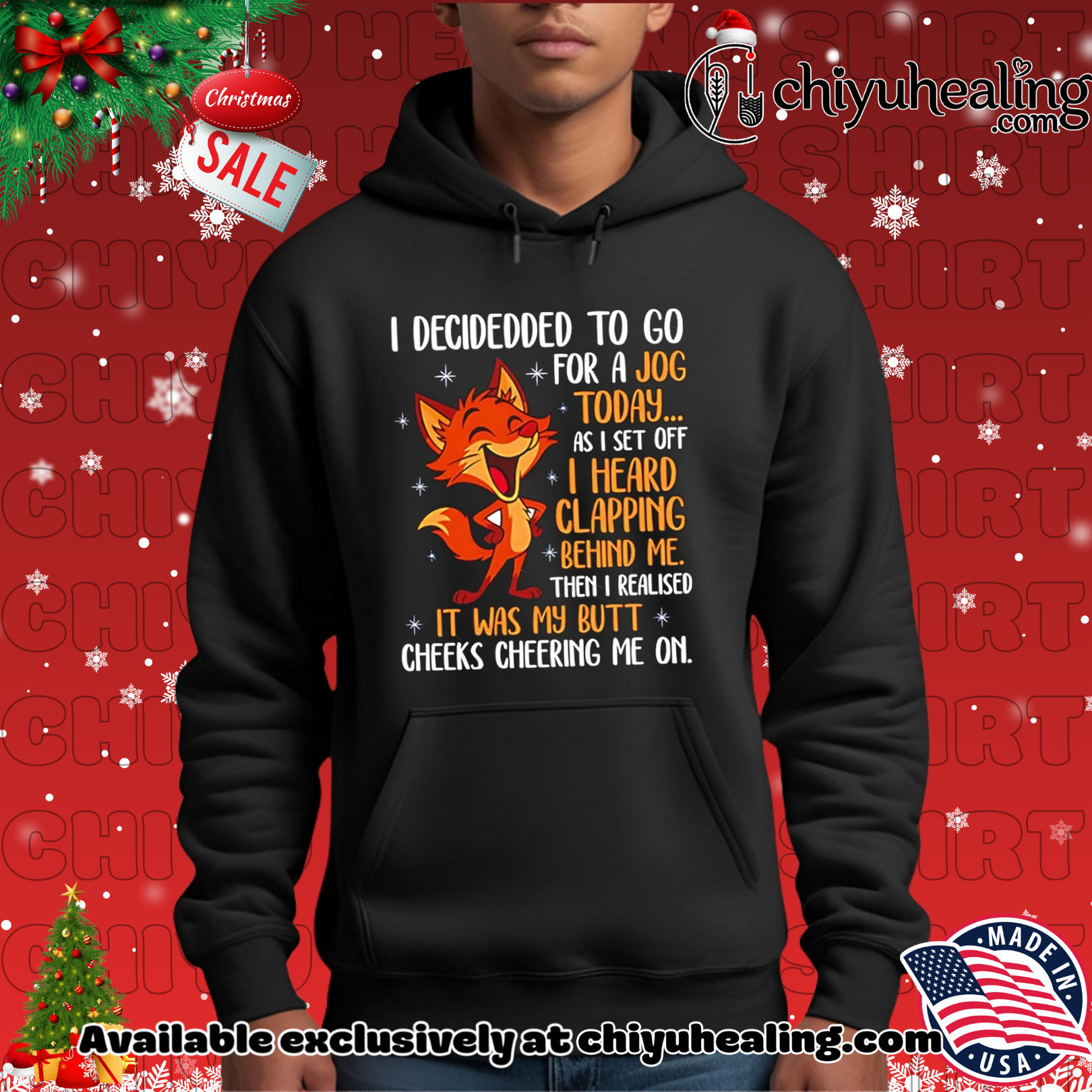 I decided to go for a jog today as I set off I heard clapping behind me Fox shirt, Hoodie, Sweatshirt, Poster Canvas, Mug, Ornaments 2 I decided to go for a jog today as I set off I heard clapping behind me Fox shirt, Hoodie, Sweatshirt, Poster Canvas, Mug, Ornaments