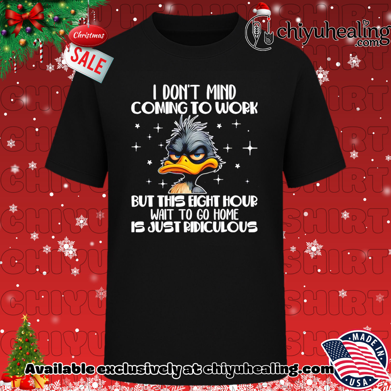 I don't mind coming to work but this eight-hour wait to go home is just ridiculous duck shirt, Hoodie, Sweatshirt, Poster Canvas, Mug, Ornaments