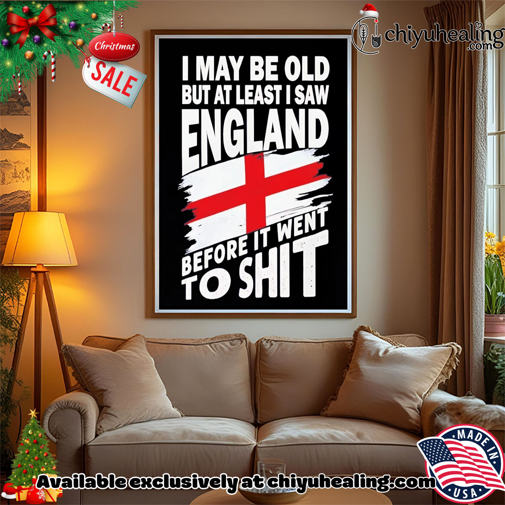 I may be old but at least I saw England before it went to shit shirt, Hoodie, Sweatshirt, Poster Canvas, Mug, Ornaments I may be old but at least I saw England before it went to shit shirt, Hoodie, Sweatshirt, Poster Canvas, Mug, Ornaments