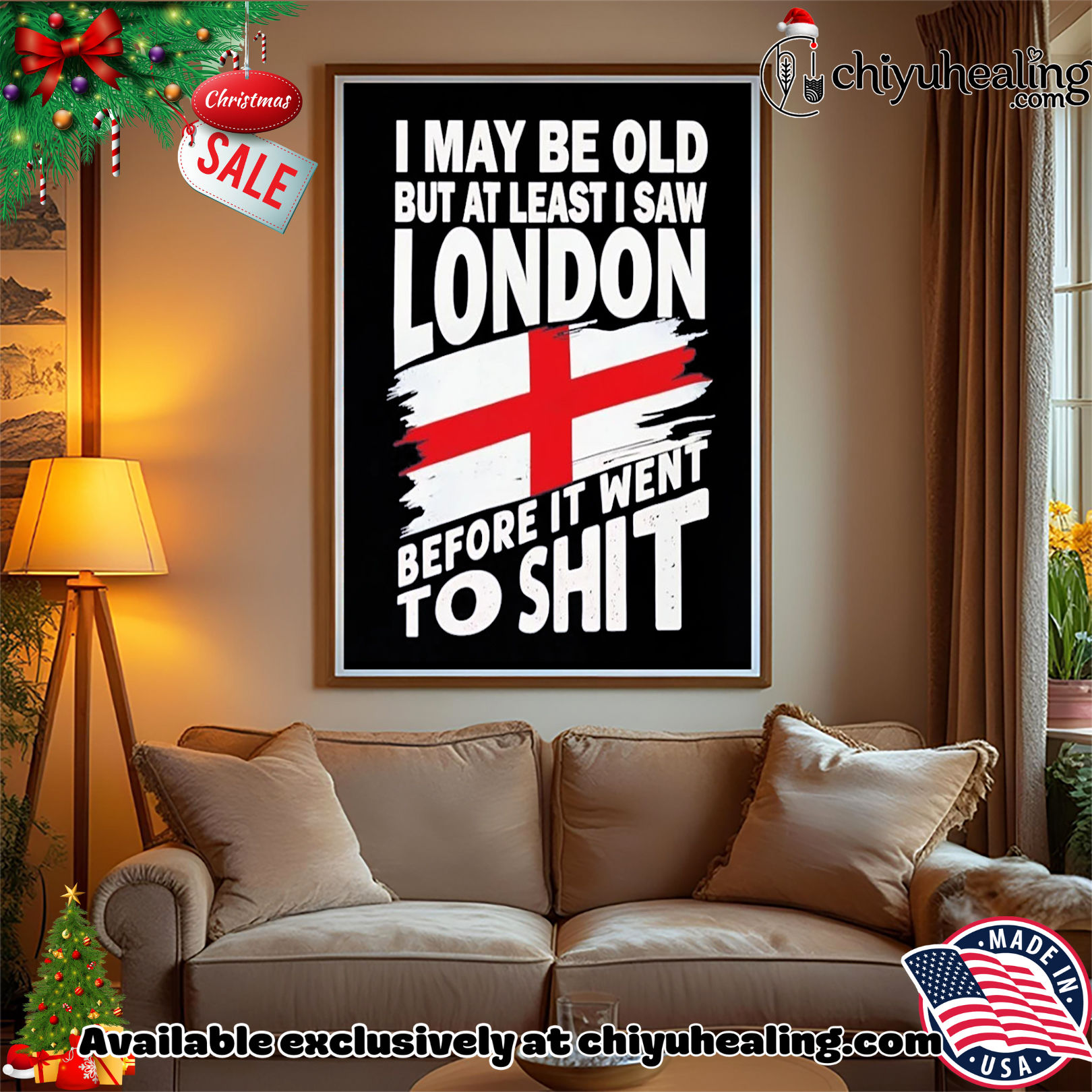 I may be old but at least I saw London before it went to shit shirt, Hoodie, Sweatshirt, Poster Canvas, Mug, Ornaments I may be old but at least I saw London before it went to shit shirt, Hoodie, Sweatshirt, Poster Canvas, Mug, Ornaments