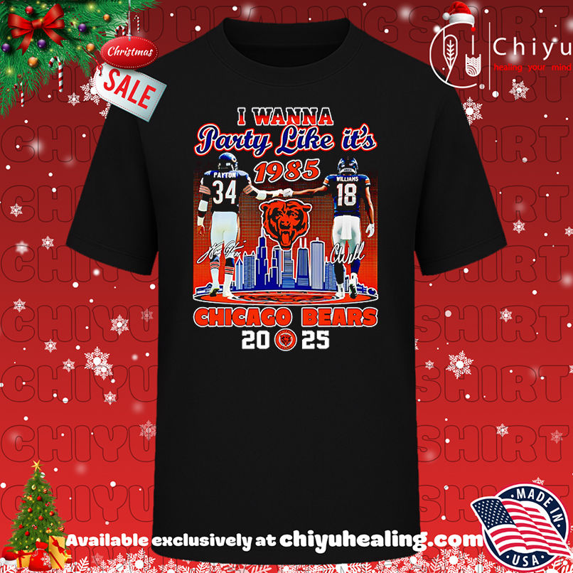 I wanna party like it's 1985 Chicago Bears 2025 Payton and Williams shirt, Hoodie, Sweatshirt, Poster Canvas, Mug, Ornaments