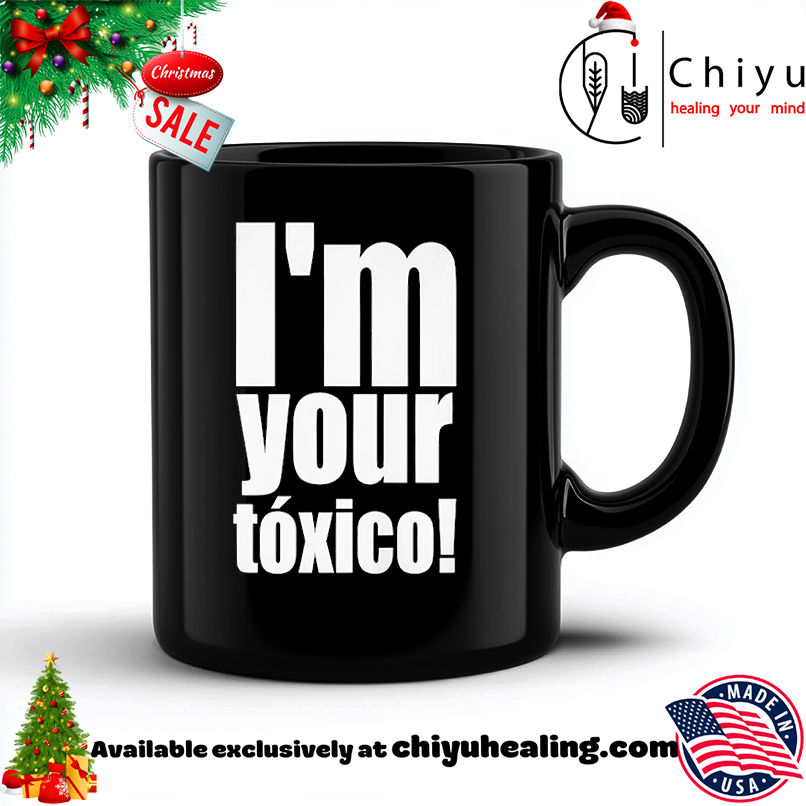 I'm Your Toxico 2025 Shirt, Hoodie, Sweatshirt, Poster Canvas, Mug, Ornaments 6 I'm Your Toxico 2025 Shirt, Hoodie, Sweatshirt, Poster Canvas, Mug, Ornaments