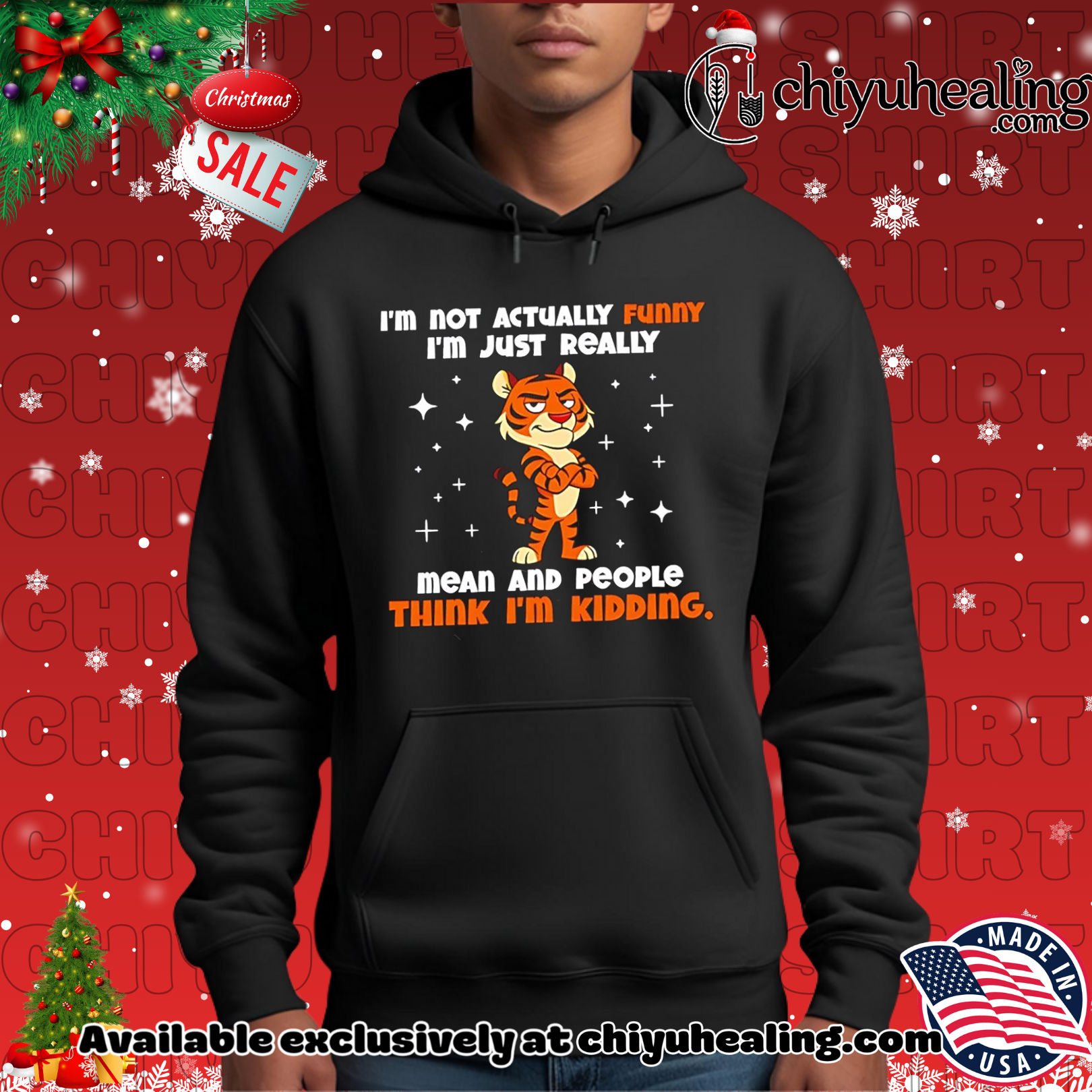 I'm not actually funny I'm just really mean and people think I'm kidding Tiger shirt, Hoodie, Sweatshirt, Poster Canvas, Mug, Ornaments 2 I'm not actually funny I'm just really mean and people think I'm kidding Tiger shirt, Hoodie, Sweatshirt, Poster Canvas, Mug, Ornaments