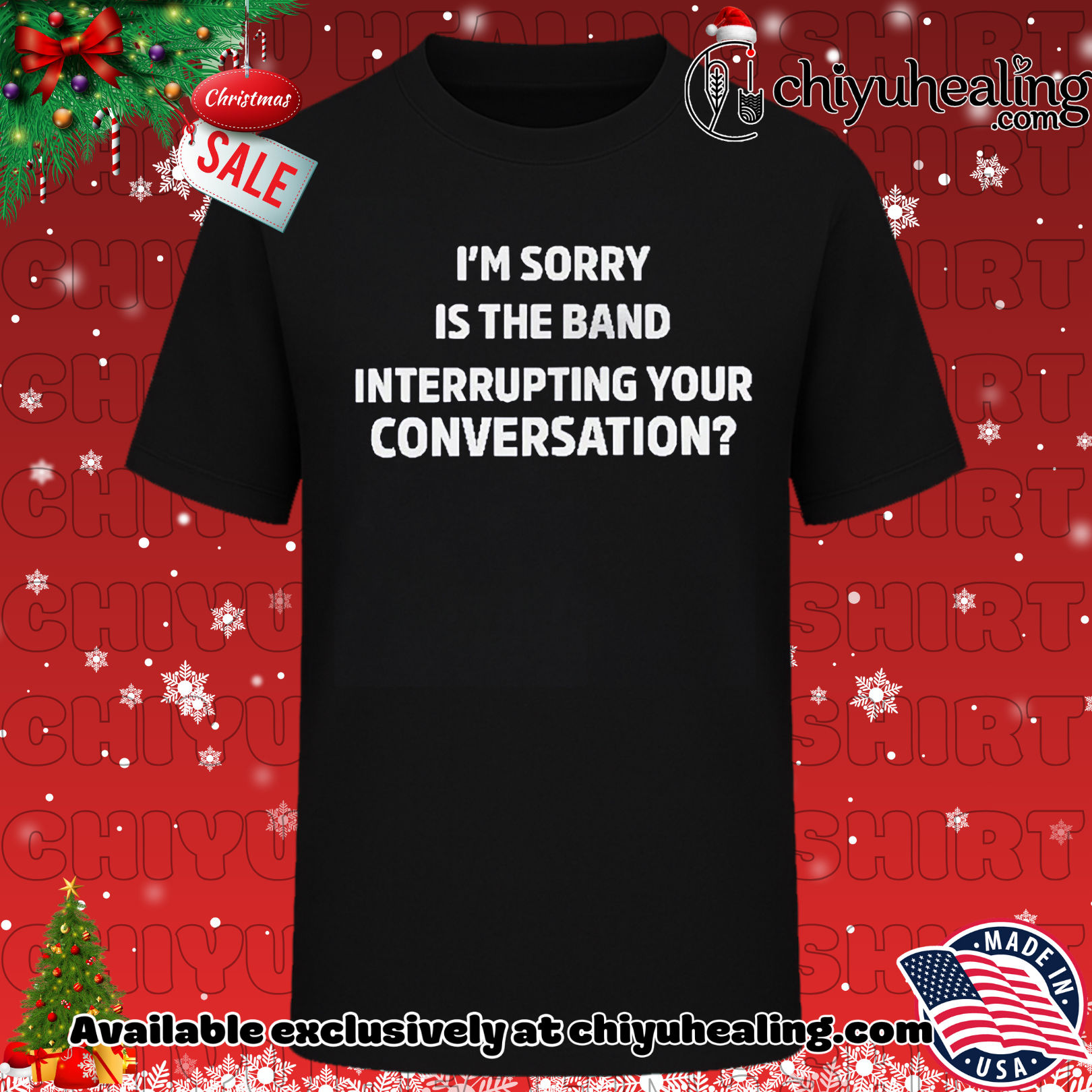 I'm sorry is the band interrupting your Conversation shirt, Hoodie, Sweatshirt, Poster Canvas, Mug, Ornaments 6 I'm sorry is the band interrupting your Conversation shirt, Hoodie, Sweatshirt, Poster Canvas, Mug, Ornaments
