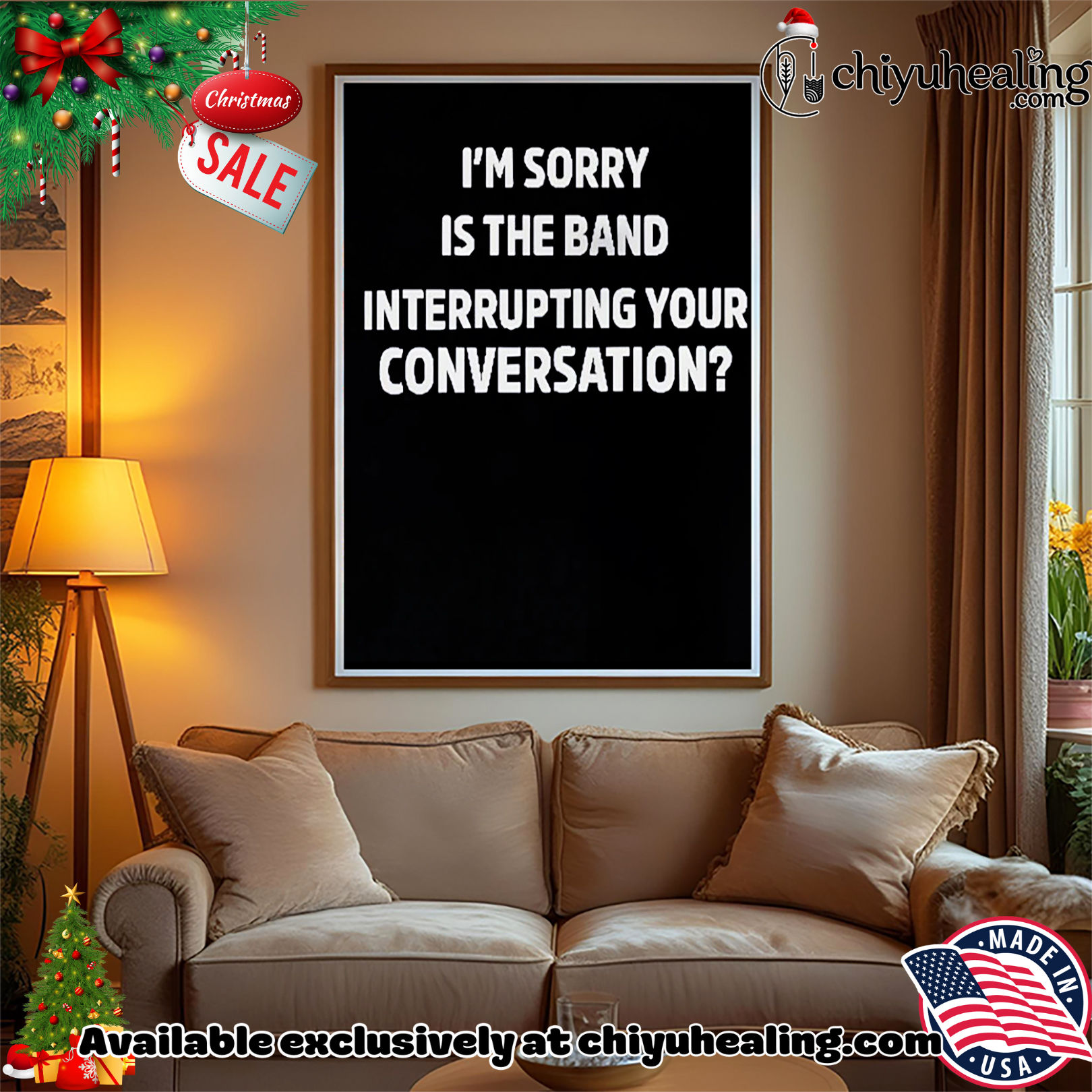 I'm sorry is the band interrupting your Conversation shirt, Hoodie, Sweatshirt, Poster Canvas, Mug, Ornaments 14 Im sorry is the band interrupting your Conversation shirt Hoodie Sweatshirt