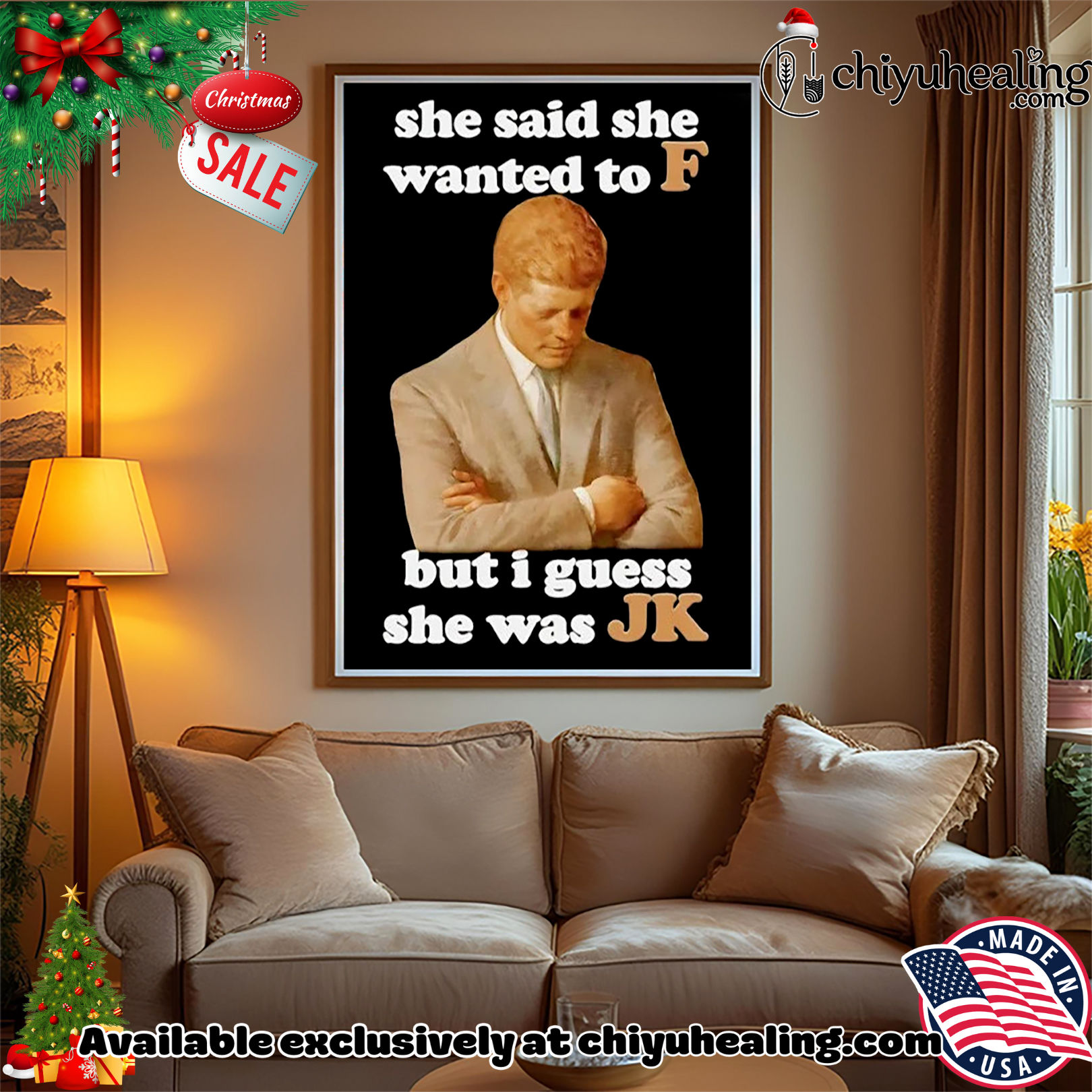 JFK She said she wanted to F but I guess she was JK Christmas ornament, Hoodie, Sweatshirt, Poster Canvas, Mug, Ornaments JFK She said she wanted to F but I guess she was JK Christmas ornament, Hoodie, Sweatshirt, Poster Canvas, Mug, Ornaments