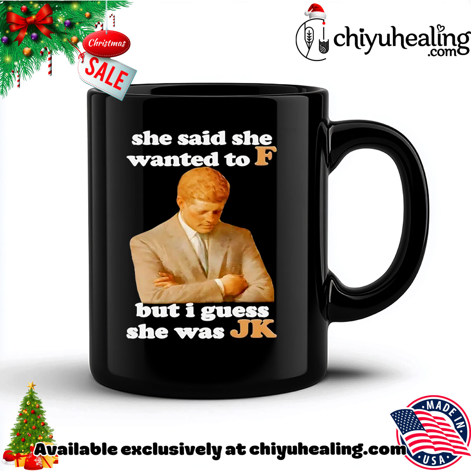 JFK She said she wanted to F but I guess she was JK Christmas ornament, Hoodie, Sweatshirt, Poster Canvas, Mug, Ornaments 5 JFK She said she wanted to F but I guess she was JK Christmas ornament, Hoodie, Sweatshirt, Poster Canvas, Mug, Ornaments