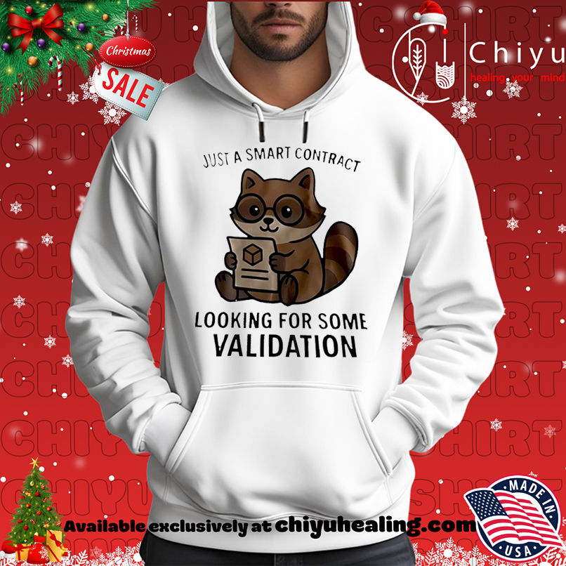 Just A Smart Contract Looking For Some Validation Raccoon shirt, Hoodie, Sweatshirt, Poster Canvas, Mug, Ornaments 2 Just A Smart Contract Looking For Some Validation Raccoon shirt, Hoodie, Sweatshirt, Poster Canvas, Mug, Ornaments