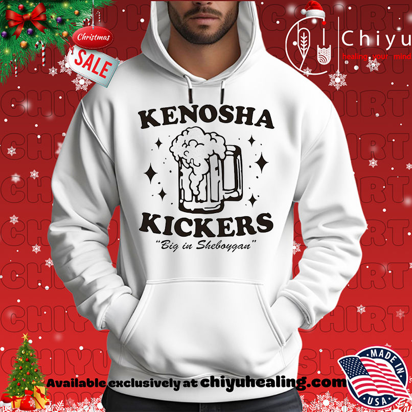 Kenosha Kickers Big In Sheboygan Shirt, Hoodie, Sweatshirt, Poster Canvas, Mug, Ornaments 2 Kenosha Kickers Big In Sheboygan Shirt, Hoodie, Sweatshirt, Poster Canvas, Mug, Ornaments