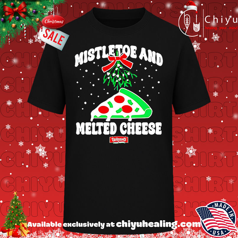 Larosas Mistletoe And Melted Cheese Christmas Shirt, Hoodie, Sweatshirt, Poster Canvas, Mug, Ornaments
