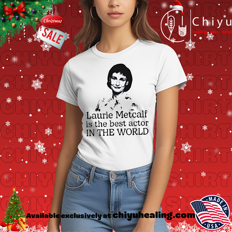 Laurie Metcalf is the best actor in the world shirt, Hoodie, Sweatshirt, Poster Canvas, Mug, Ornaments 7 Laurie Metcalf is the best actor in the world shirt, Hoodie, Sweatshirt, Poster Canvas, Mug, Ornaments
