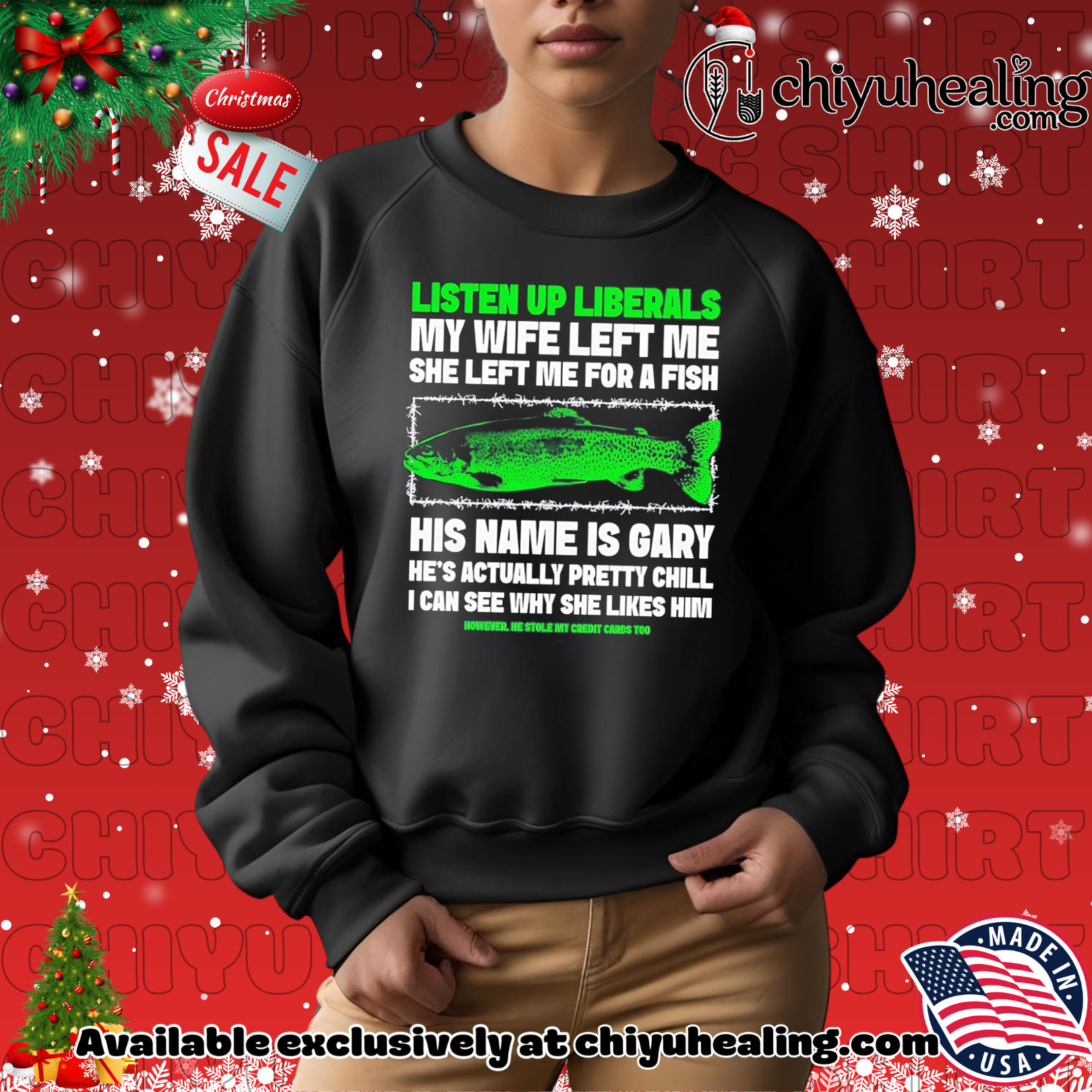 Listen up liberals my wife left me for a fish shirt, Hoodie, Sweatshirt, Poster Canvas, Mug, Ornaments 2 Listen up liberals my wife left me for a fish shirt, Hoodie, Sweatshirt, Poster Canvas, Mug, Ornaments